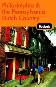 Fodor's Philadelphia and the Pennsylvania Dutch Country, 14th Edition (Fodor's Gold Guides)