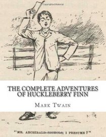 The Complete Adventures of Huckleberry Finn