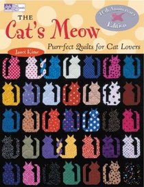 The Cat's Meow: Purr-fect Quilts for Cat Lovers, 10th Anniversary Special Edition