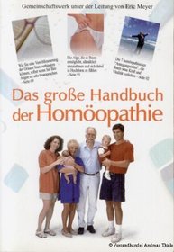 Das gro?e Handbuch der Homopathie. Ein Ratgeber fr die ganze Familie