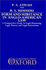 Form and Substance in Anglo-American Law: A Comparative Study of Legal Reasoning, Legal Theory, and Legal Institutions