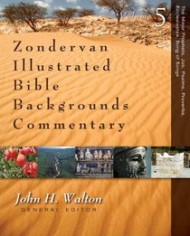 The Minor Prophets, Job, Psalms, Proverbs, Ecclesiastes, Song of Songs (Zondervan Illustrated Bible Backgrounds Commentary)