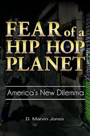 Fear of a Hip Hop Planet: America's New Dilemma