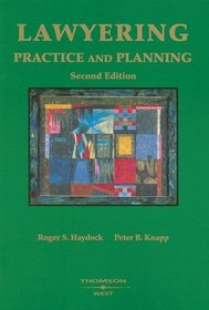 Lawyering: Practice and Planning (American Casebook Series)