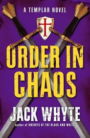 Order in Chaos (Templar Trilogy, Bk 3)