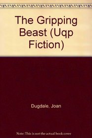 The Gripping Beast (Uqp Fiction)