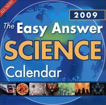 The Easy Answer Science: 2009 Day-to-Day Calendar