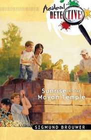 Sunrise at the Mayan Temple (Accidental Detectives, Bk 14)