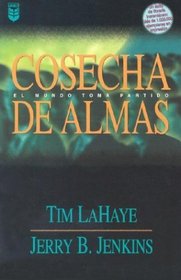 Cosecha de Almas / Soul Harvest, Spanish Edition (Serie Dejados Atras - Left Behind Series, No 4)