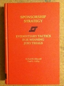 Sponsorship Strategy: Evidentiary Tactics for Winning Jury Trials