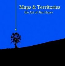 Maps and Territories: the Art of Jim Hayes