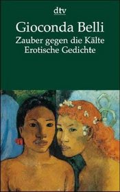 Zauber gegen die Klte. Erotische Gedichte. Spanisch - Deutsch.