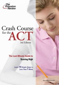 Crash Course for the ACT, 3rd Edition (College Test Prep)