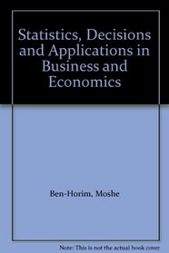 Statistics, Decisions and Applications in Business and Economics