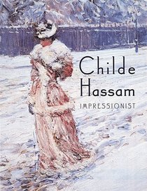 Childe Hassam: Impressionist