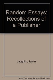 Random Essays: Recollections of a Publisher