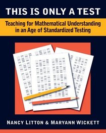 This Is Only a Test: Teaching for Mathematical Understanding in an Age of Standardized Testing