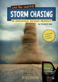 Can You Survive Storm Chasing?; An Interactive Survival Adventure (You Choose Books)