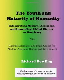 The Youth and Maturity of Humanity: Interpreting Modern, American, and Impending Global History as One Story