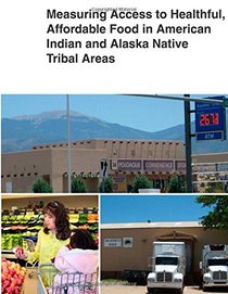 Measuring Access to Healthful, Affordable Food in American Indian and Alaska Native Tribal Areas