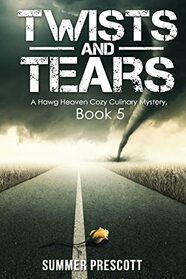 Twists and Tears (Hawg Heaven Cozy Mysteries) (Volume 5)