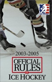 2003-2005 Official Rules of Ice Hockey (Official Rules of Ice Hockey)