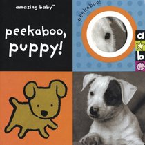 Amazing Baby: Peekaboo, Puppy! (Amazing Baby)