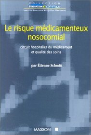 Le Risque mdicamenteux nosocomial. Circuit hospitalier du mdicament et qualit des soins