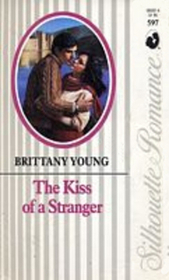 The Kiss Of A Stranger (Silhouette Romance, No 597)