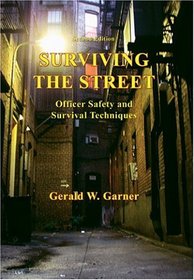 Surviving the Street: Officer Safety And Survival Techniques