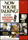 Now You're Talking!: All You Need to Get Your Ham Radio Technician License (Now You're Talking, 3rd ed)