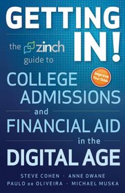 Getting In: The Zinch Guide to College Admissions and Financial Aid in the Digital Age