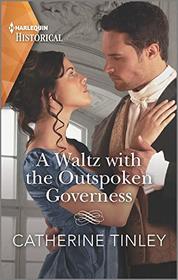 A Waltz with the Outspoken Governess (Harlequin Historical, No 1553)