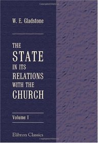 The State in Its Relations with the Church: Volume 1