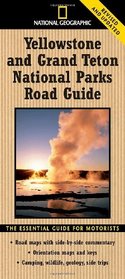 National Geographic Yellowstone and Grand Teton National Parks Road Guide: The Essential Guide for Motorists (National Park Road Guide)