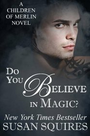 Do You Believe In Magic? (Children of Merlin, Bk 1)