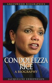 Condoleezza Rice: A Biography (Greenwood Biographies)