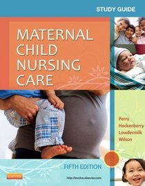 Study Guide for Maternal Child Nursing Care, 5e