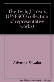 The Twilight Years (UNESCO Collection of Representative Works)