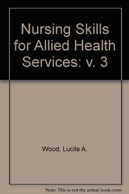 Nursing Skills for Allied Health Services: v. 3