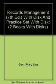 Records Management (7th Ed.) With Disk And Practice Set With Disk: (2 Books With Disks)