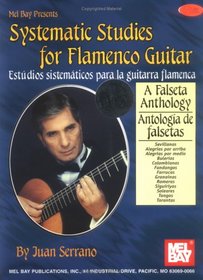 Mel Bay Presents Systematic Studies for Flamenco Guiitar: Estudios Sistematicos Para LA Guitarra Flamence