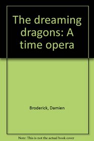 The dreaming dragons: A time opera