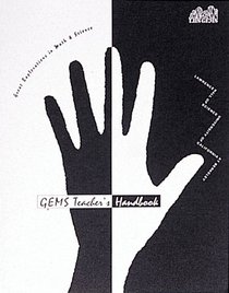 The Gems Teacher's Handbook (Great Explorations in Math & Science)