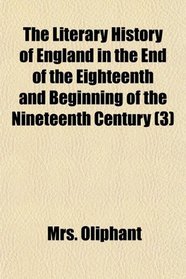The Literary History of England in the End of the Eighteenth and Beginning of the Nineteenth Century (3)