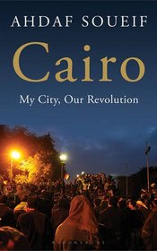 Cairo: My City, Our Revolution