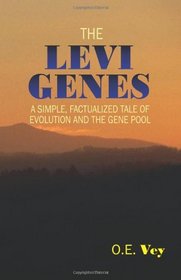 THE LEVI GENES: A Simple, Factualized Tale of Evolution and the Gene Pool