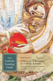 The Catholic Funding Guide, Seventh Edition