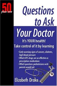 50 Plus One Questions to Ask Your Doctor (50 Plus One) (50 Plus One) (50 Plus One)