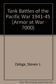 Tank Battles of the Pacific War 1941-45 (Armor at War 7000)